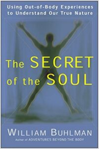 The Secret of the Soul, by William Buhlman