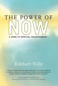 The Power of Now, by Eckhart Tolle