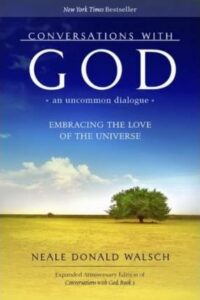 Conversations With God, by Neale Donald Walsch