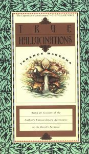 True Hallucinations: Being an Account of the Author's Extraordinary Adventures in the Devil's Paradise