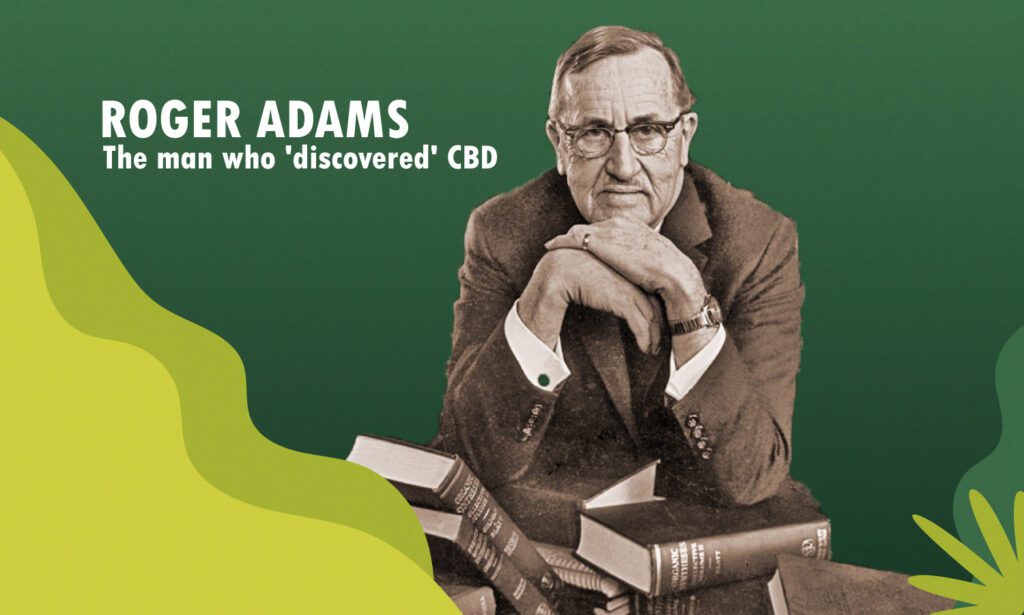 Roger Adams, the Man Who 'Discovered' CBD